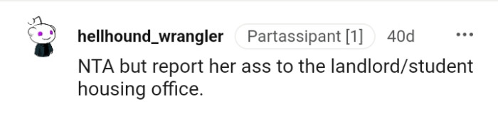 The OP should report her to the appropriate authorities