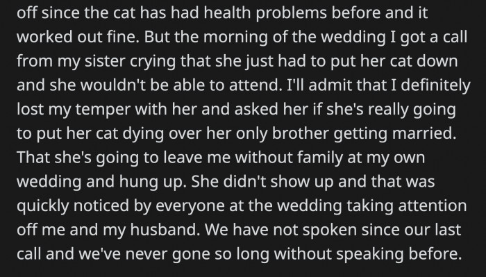 He asked if she was really going to leave him without a family at his own wedding then proceeded to hang up. She didn't attend the wedding and they haven't spoken since.