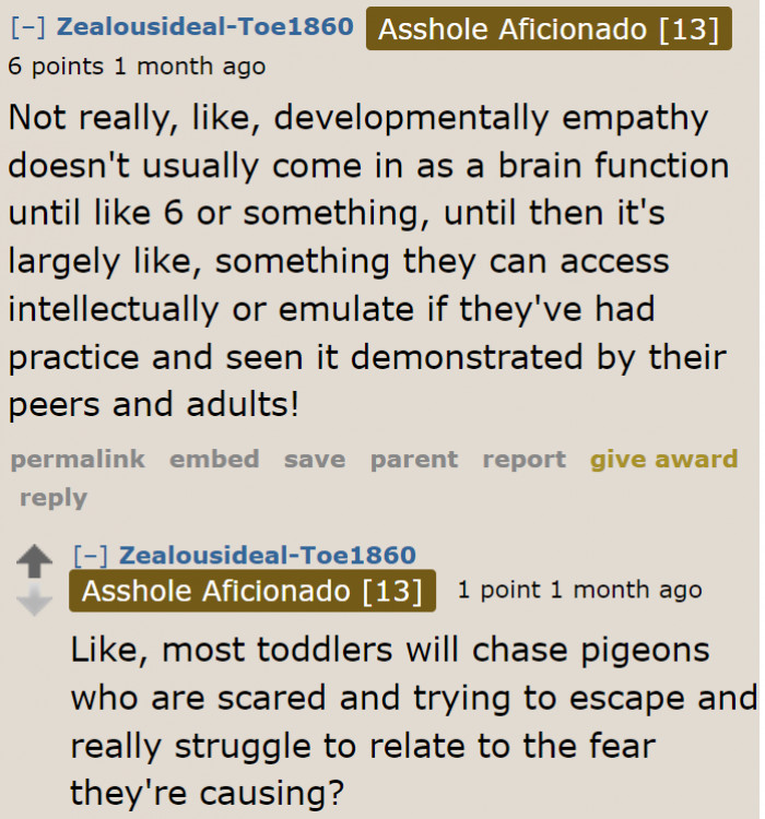 The kid hasn't learned empathy.