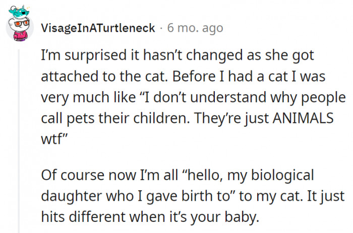 13. Maybe she just doesn't project onto pets that way.