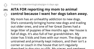 Man Makes Up His Mind About Reporting His Mom To Animal Control Because He Wants Her Dogs Taken Away