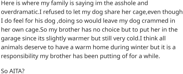 Now that winter is here, the sibling wants their dog to share OP's dog's cage, but OP refuses as it would leave their dog cramped
