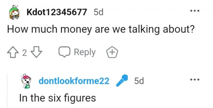 6. The OP was offered a six-figure amount