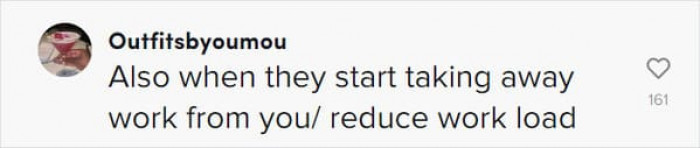 When they give you lesser responsibilities, they're getting ready to distribute it or hand it over to someone else