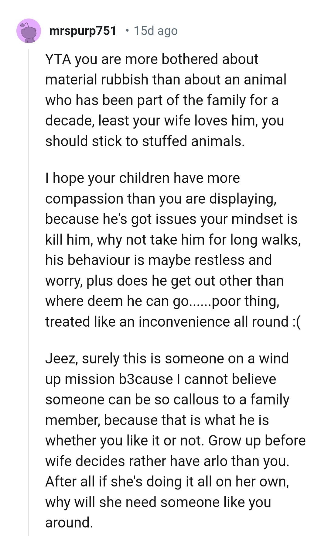 OP's mindset is to kill the dog