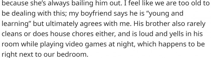 His mom and brother are enabling his behavior.