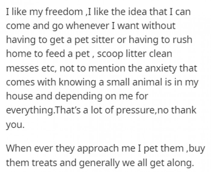 OP enjoys her freedom and doesn't want the additional stress that comes with owning pets