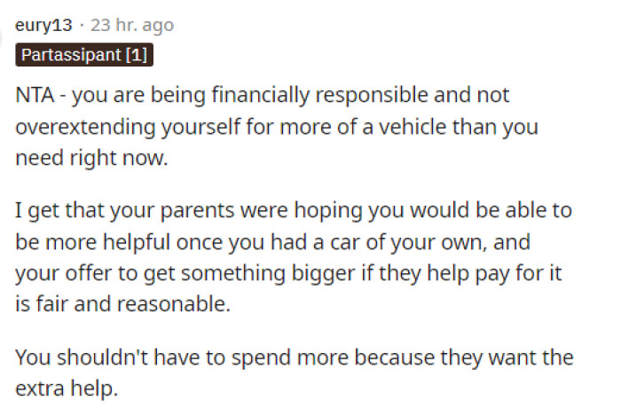 People were quick to tell him that he wasn't in the wrong at all and that he is being responsible by getting a car that's well within his means.