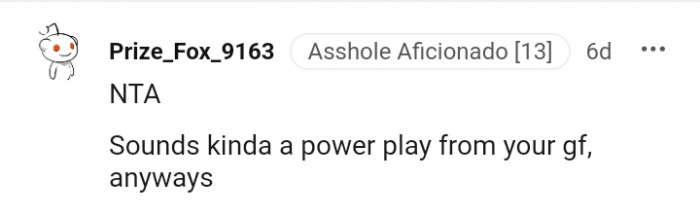 The OP's GF is trying to do a power play, according to this Redditor