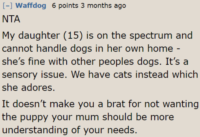 A mother understands the OP's sensory issues. Unfortunately, the OP's mom doesn't.