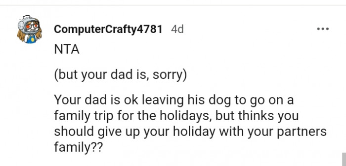 Your dad is okay with leaving the dog