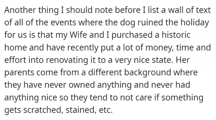 Unfortunately, the couple's home isn't suited for a poorly trained dog