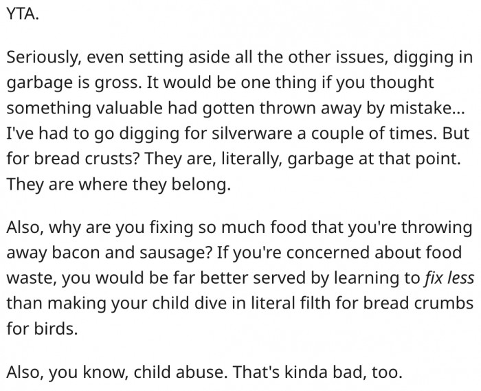11. It's gross that she forced her daughter to take bread crusts from the garbage.