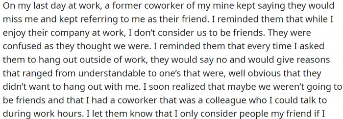 During that time, they had become fond of many of their coworkers, but they did not consider them to be friends since they did not hang out or communicate outside of work