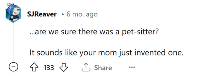 Sounds like mom made her up!
