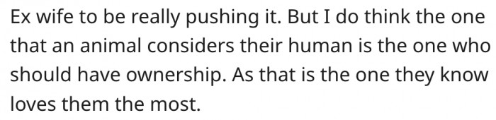 6. The dog is meant to choose who to go with between him and his wife.