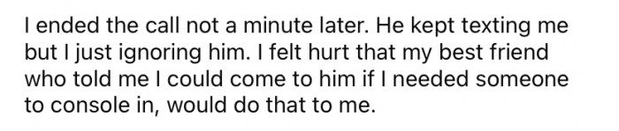 The OP ended the call and ignored all of her friend's text messages after that.