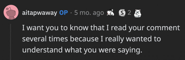 OP replied to the commenter above and said he read the comment several times in an attempt to understand what the person was trying to say.