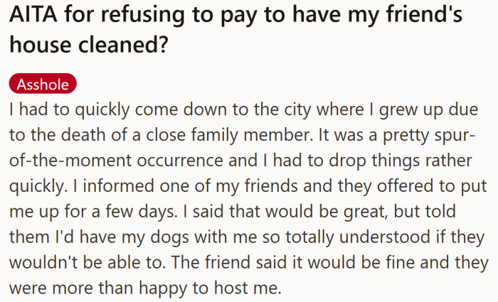 A friend stepped in to help during a family emergency, but the stay came with an unexpected twist.