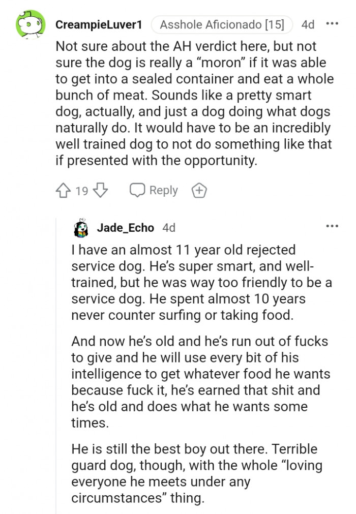 This Redditor believes the dog is pretty smart and just doing what dogs do
