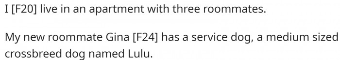 She has three roommates, and one of them has a dog. She claims it is a service dog.