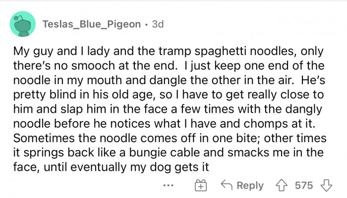 This is actually so cute, though. I can imagine the dog being so happy about this.