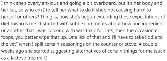 The issue lies in the fact that OP's roommate has now expanded her dietary requirements to OP as well.