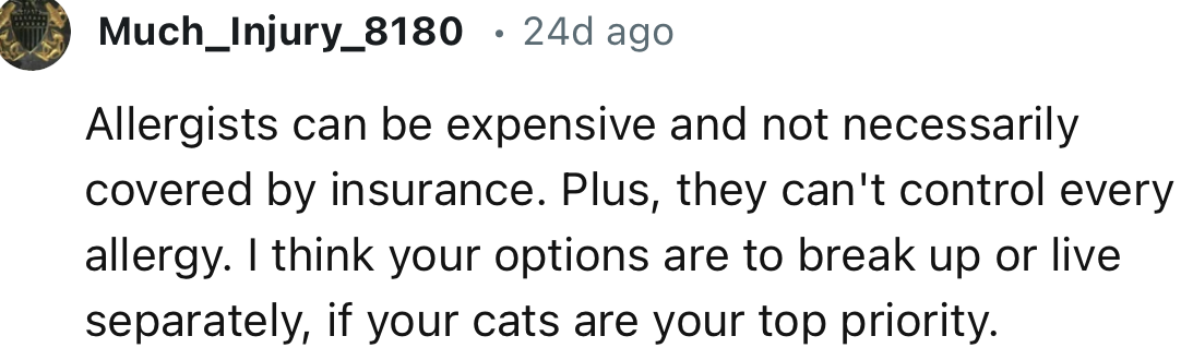 “I think your options are to break up or live separately, if your cats are your top priority.”