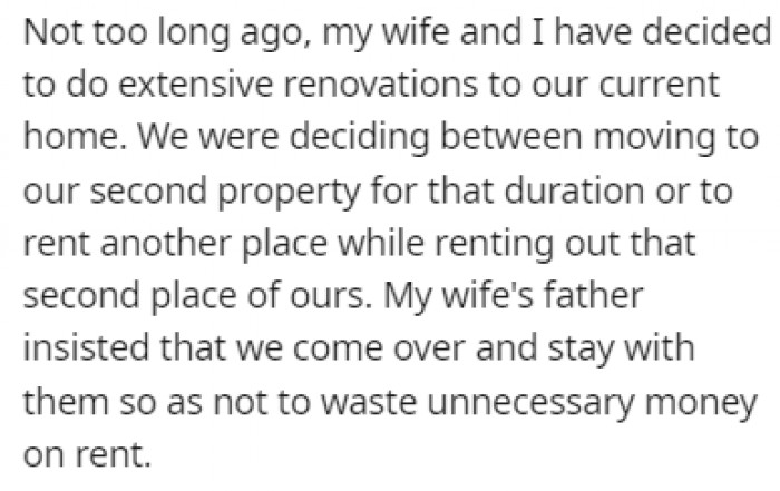 OP's father-in-law insisted that they stay with him and avoid any unnecessary costs of renting out an apartment