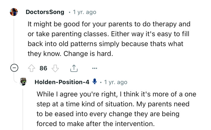 “It might be good for your parents to do therapy and or take parenting classes.”