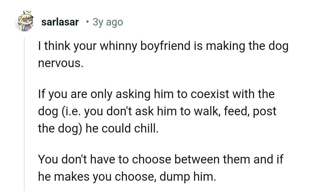 OP's whiny boyfriend is making the dog nervous