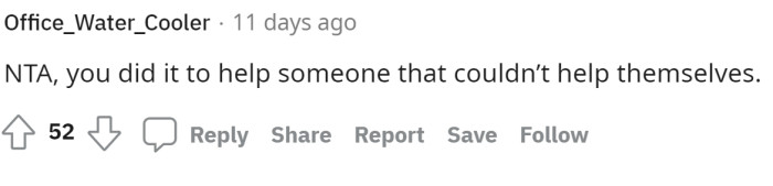 This person says that basically she did a good thing and helped the dog who couldn't help itself.