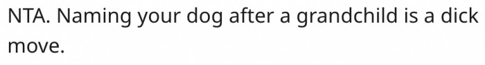 2. Her grandparents are out of line for choosing the name.