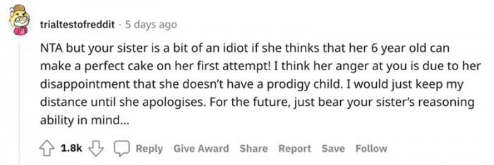 Just bear your sister's reasoning ability in mind