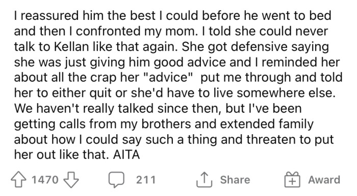 The Redditor confronted her mother and told her never to speak to her son like that again or she'd have to find somewhere else to live.