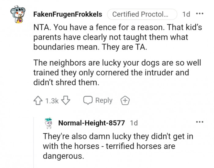 The neighbors are lucky your dogs are well trained