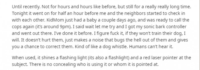 Recently, the Redditor decided to take matters into her own hands and try a sonic bark controller on the neighbor's dog.