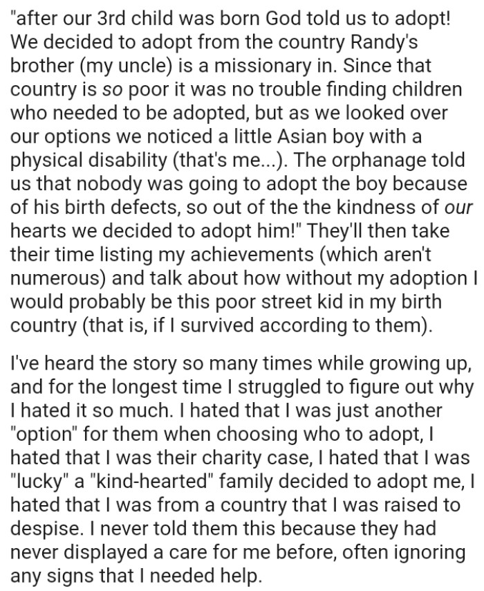 The orphanage told OP's adoptive parents that nobody was going to adopt the boy because of his birth defects