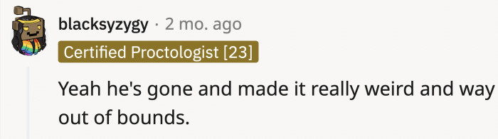 They’re thinking that his actions are crossing borders that are more unusual