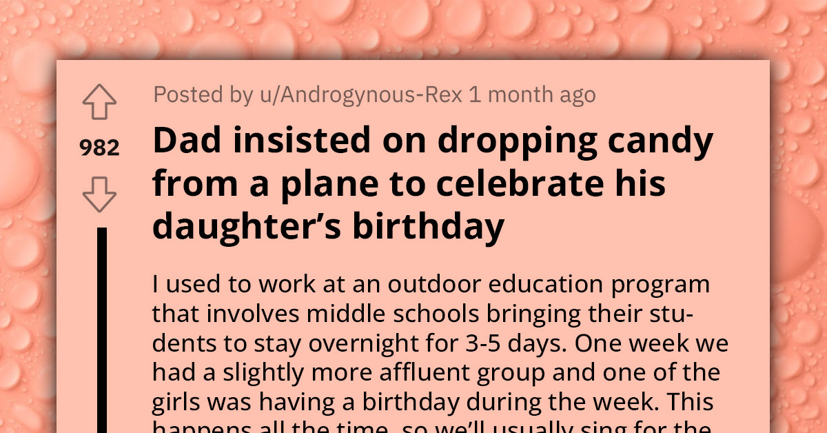 Entitled Dad Gets Warned Not To Drop Candies From A Plane For His Daughters Birthday Does It 8489