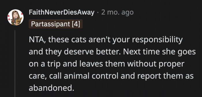 Or they can call Animal Control to rescue the cats from what is sure to be a poor environment for them to live in