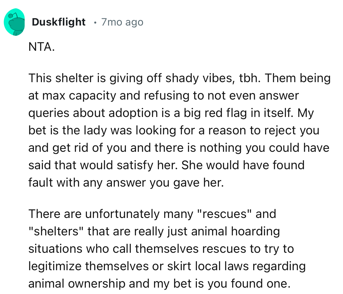 “I think that was an unnecessary answer you put on the form. You didn't even say you had backup family that could take it in if you were to pass.“