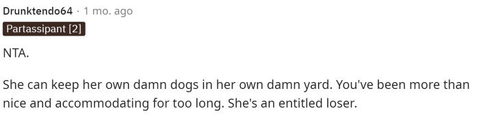 Then the first NTA vote came in, stating that she should keep her dogs in her yard if it's a problem.