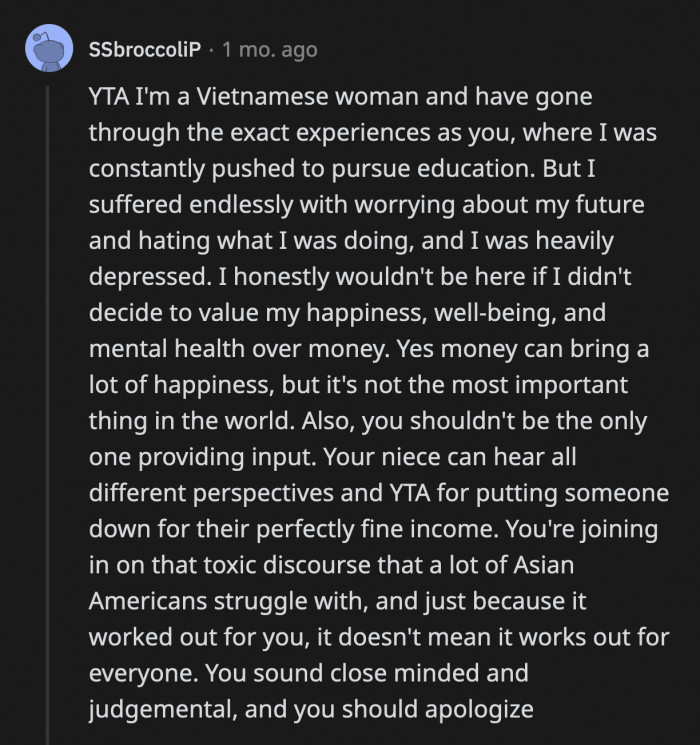 A commenter from a similar background said that it's great that this kind of upbringing worked for OP but it's not the case for everyone else. Bill was simply voicing his opinion which will help their niece make an informed decision as to her future.