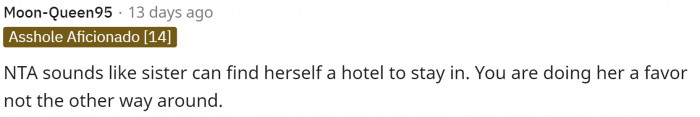 Honestly, if it's that big of a deal, then yes, she can find somewhere else to stay.