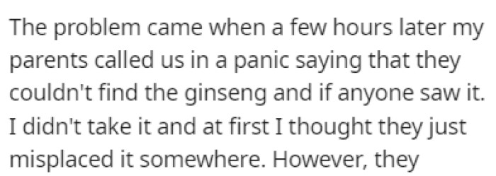 OP's parents had an expensive box ginseng in the fridge which came up missing a few hours into the visit