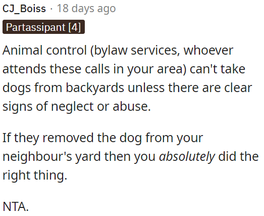Animal control can only take dogs from backyards if there's evidence of neglect or abuse, so OP did the right thing by reporting it.
