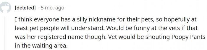 However, the Redditors shared their pets' names and nicknames to make OP feel better: