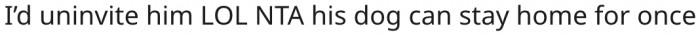 4. She should uninvite him.