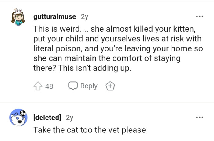 The OP is leaving her home so she can maintain the comfort of staying there